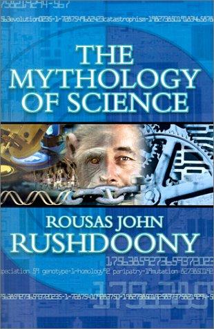 כריכת הספר "The Mythology of Science" מאת Rousas John Rushdoony