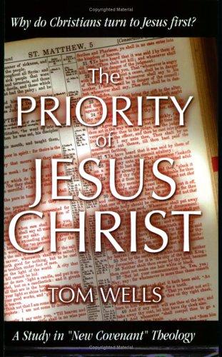 כריכת הספר "The Priority of Jesus Christ" מאת Wells Tom